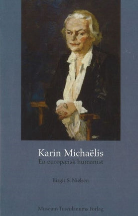 Karin Michaëlis: En europæisk humanist