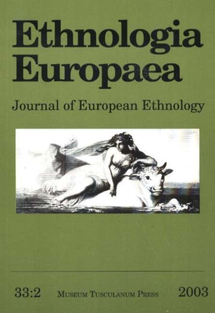 Ethnologia Europaea, Volume 33/2: Journal of European Ethnology