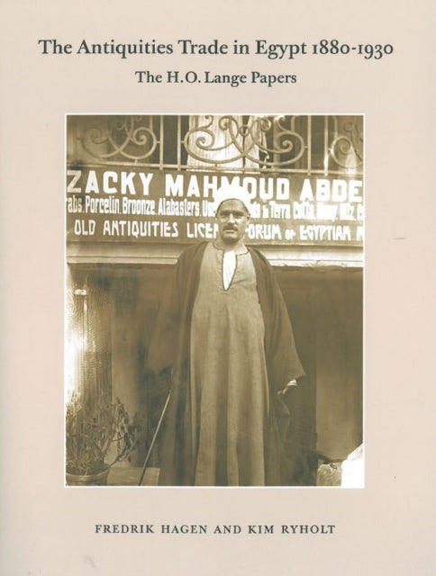 The Antiquities Trade in Egypt 1880-1930: The H.O. Lange Papers