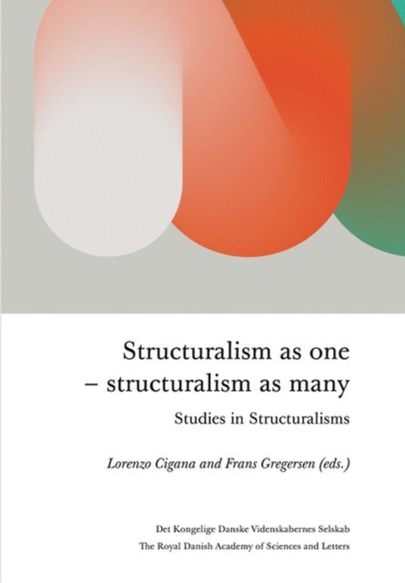 Structuralism As One - Structuralism As Many: