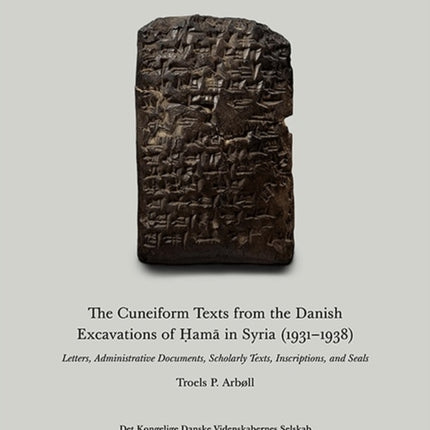 The Cuneiform Texts from the Danish Excavations of ama in Syria 19311938