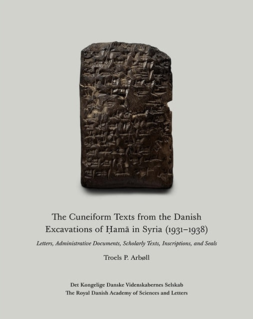 The Cuneiform Texts from the Danish Excavations of ama in Syria 19311938