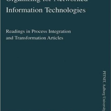 Organizing for Networked Information Technologies