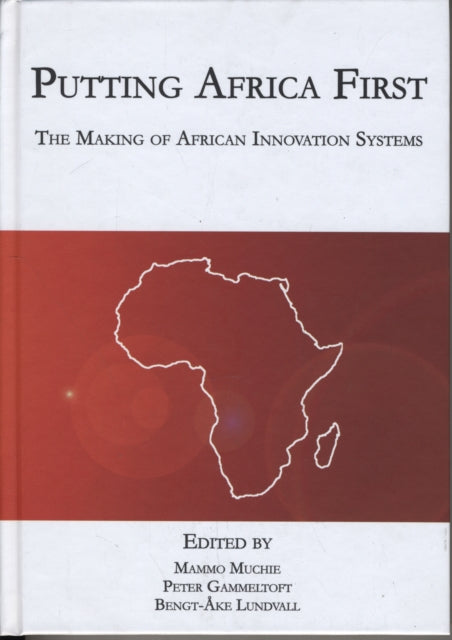 Putting Africa First: Making of African Innovation Systems