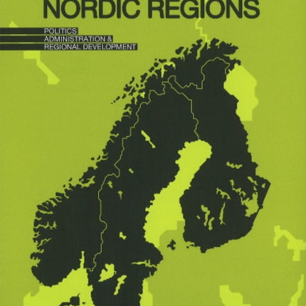 Towards New Nordic Regions: Politics, Administration & Regional Development