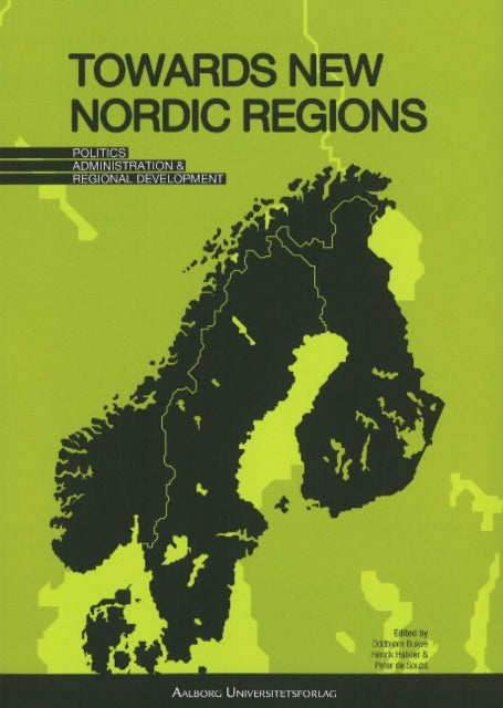 Towards New Nordic Regions: Politics, Administration & Regional Development