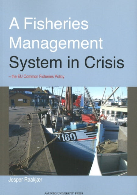 Fisheries Management System in Crisis: The EU Common Fisheries Policy