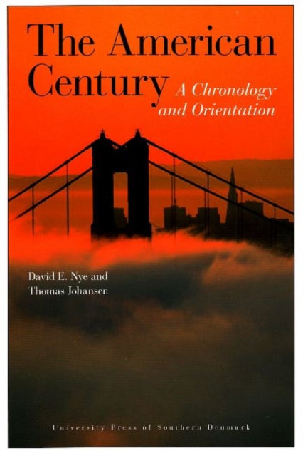 American Century: A Chronology & Orientation (1900-2007)