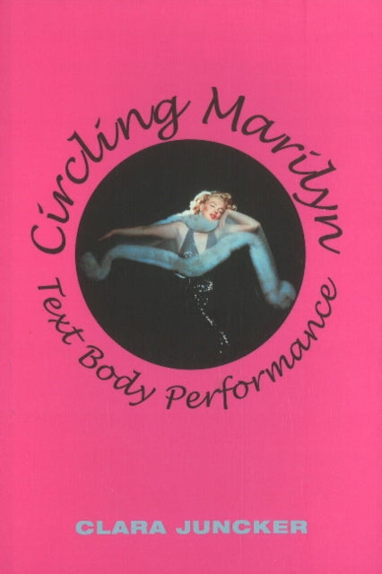 Circling Marilyn: Text Body Performance