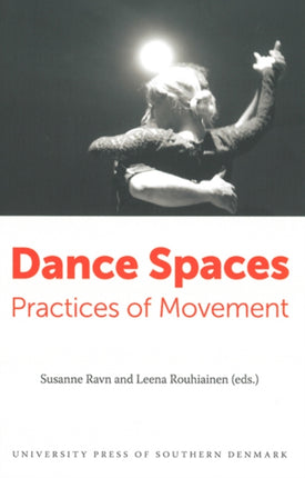 Dance Spaces: Practices of Movement