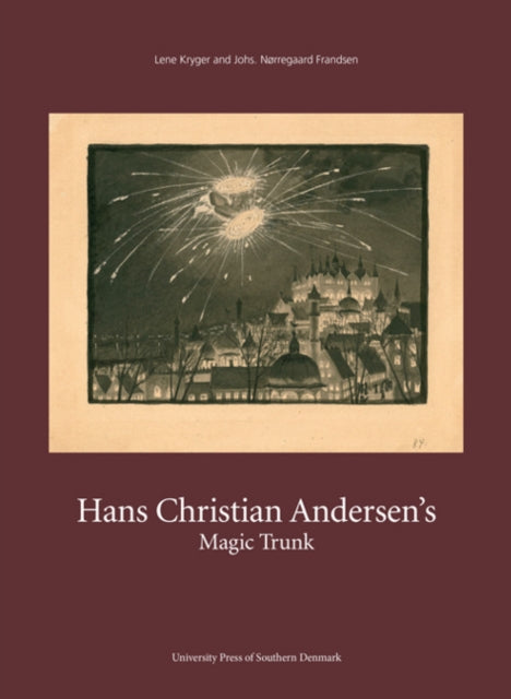 Hans Christian Andersens Magic Trunk: Short Tales Commented on in Images & Words