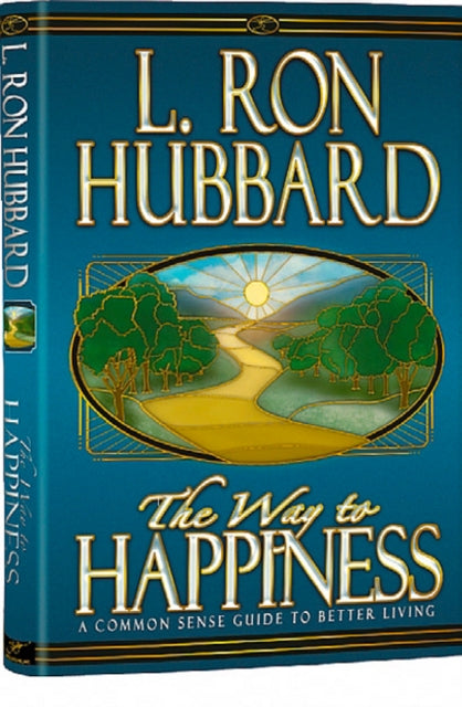 The Way to Happiness: A Common Sense Guide to Better Living