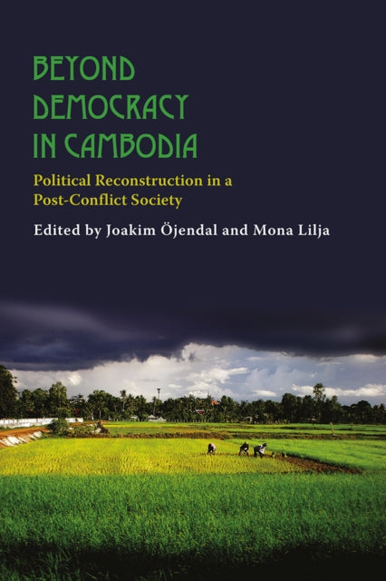 Beyond Democracy in Cambodia: Political