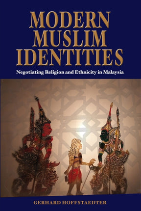 Modern Muslim Identities: Negotiating Religion