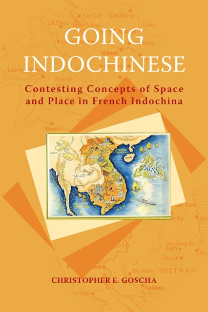 Going Indochinese: Contesting Concepts of Space