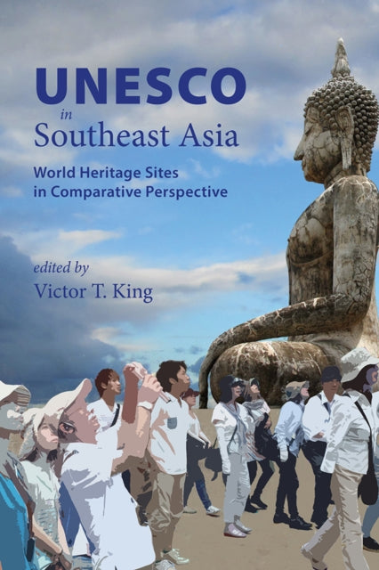 UNESCO in Southeast Asia: World Heritage Sites in