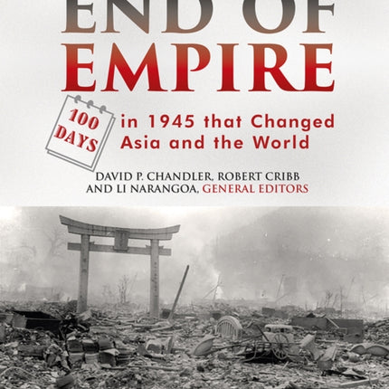 End of Empire: 100 Days in 1945 that Changed Asia