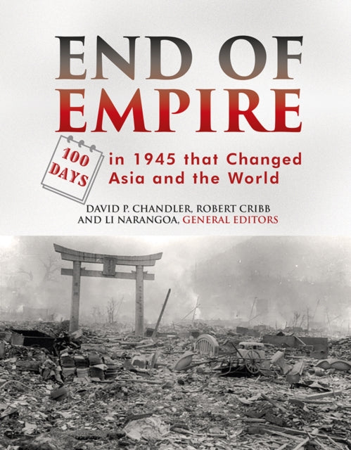 End of Empire: 100 Days in 1945 that Changed Asia
