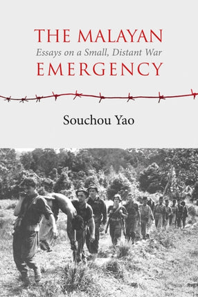 The Malayan Emergency: Essays on a Small, Distant