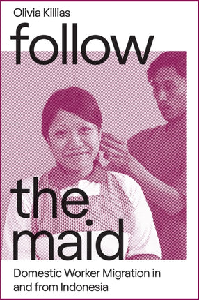 Follow the Maid: Domestic Worker Migration in and