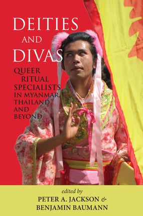 Deities and Divas: Queer Ritual Specialists in Myanmar, Thailand and Beyond: 2022