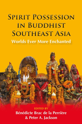 Spirit Possession in Buddhist Southeast Asia: