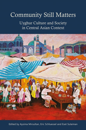 Community Still Matters: Uyghur Culture and