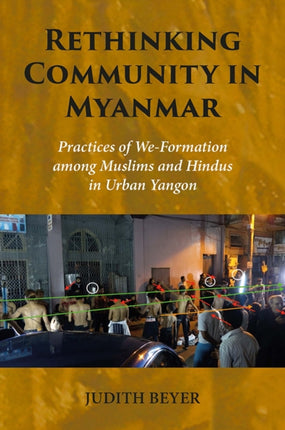 Rethinking Community in Myanmar: Practices of