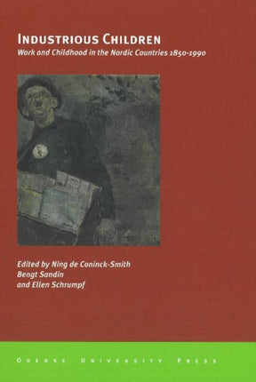 Industrious Children: Work & Childhood in the Nordic Countries, 1850-1990