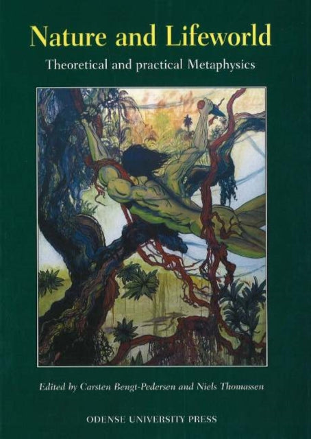 Nature & Lifeworld: Theoretical & Practical Metaphysics