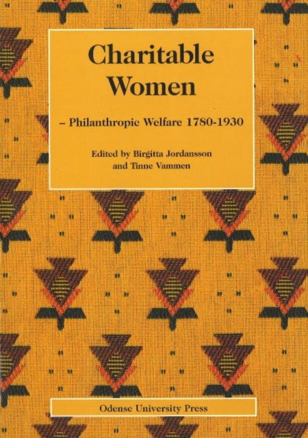 Charitable Women: Philanthopic Welfare, 1780-1930