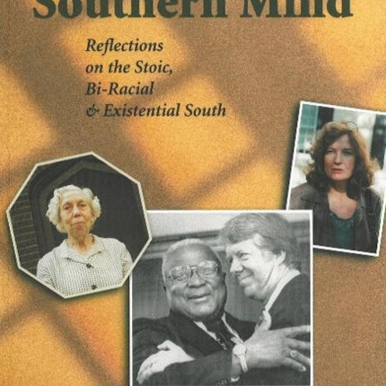 Frames of Southern Mind: Reflections on the Stoic, Bi-Racial & Existential South