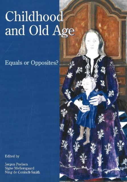 Childhood & Old Age: Equals or Opposites?