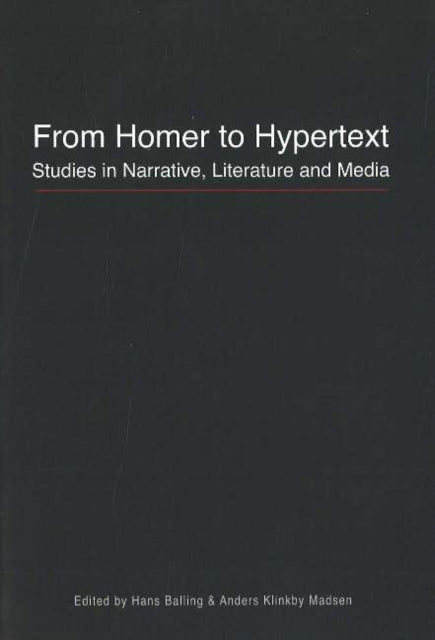 From Homer to Hypertext: Studies in Narrative, Literature & Media