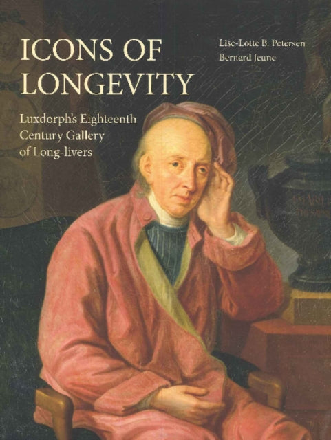 Icons of Longevity: Luxdorph's Eighteenth Century Gallery of Long-Livers