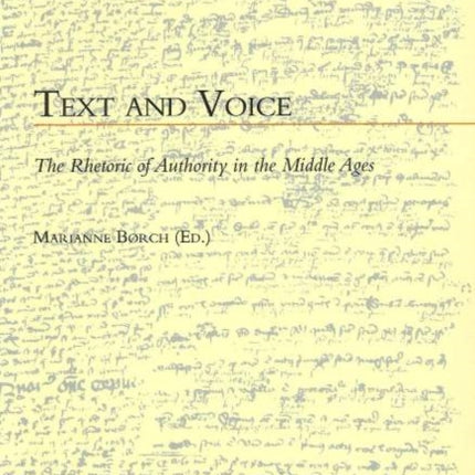 Text & Voice: The Rhetoric of Authority in the Middle Ages