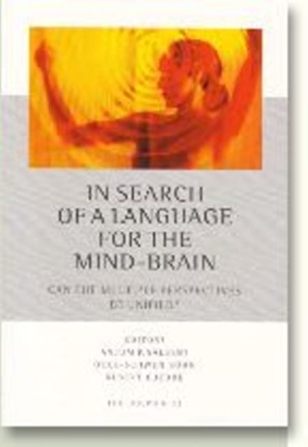 In Search of a Language for the Mind-Brain: Can the Multiple Perspectives be Unified?