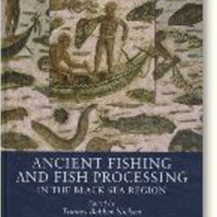 Ancient Fishing and Fish Processing in the Black Sea Region