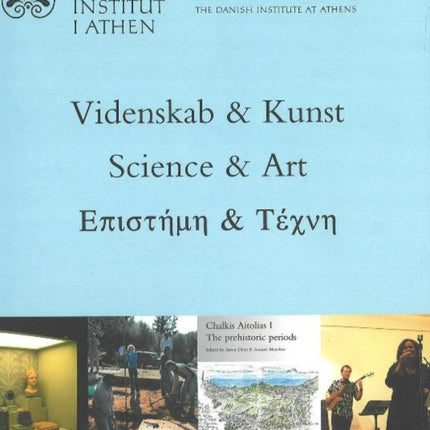 Science & Art: Present Activities of the Danish Institute at Athens