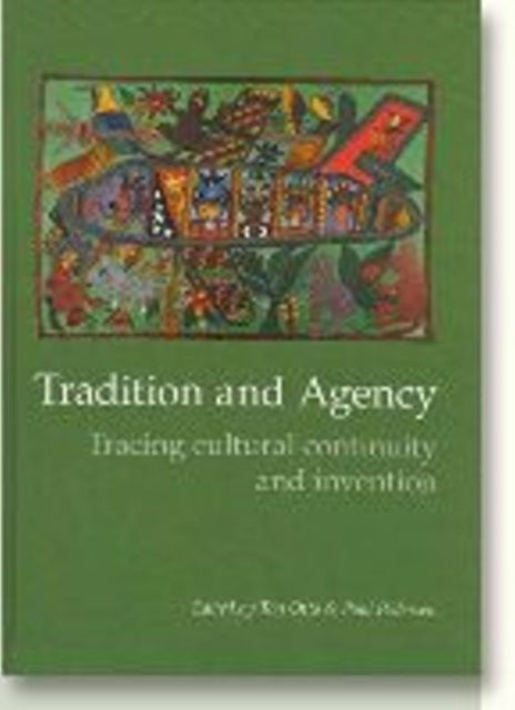 Tradition & Agency: Tracing Cultural Continuity & Invention