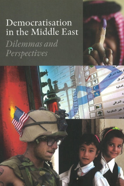 Democratisation in the Middle East: Dilemmas & Perspectives