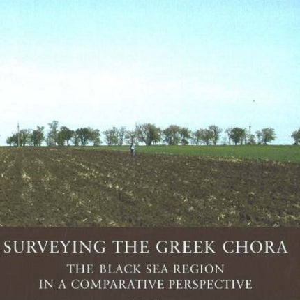 Surveying the Greek Chora: The Black Sea Region in a Comparative Perspective