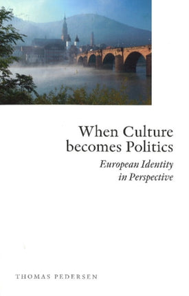 When Culture Becomes Politics: European Identity in Perspective