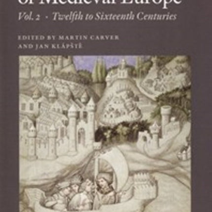 Archaeology of Medieval Europe: Volume 2: Twelfth to Sixteenth Centuries AD