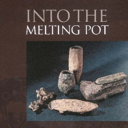 Into the Melting Pot: (Kaupang Excavation Projects Publications Series)