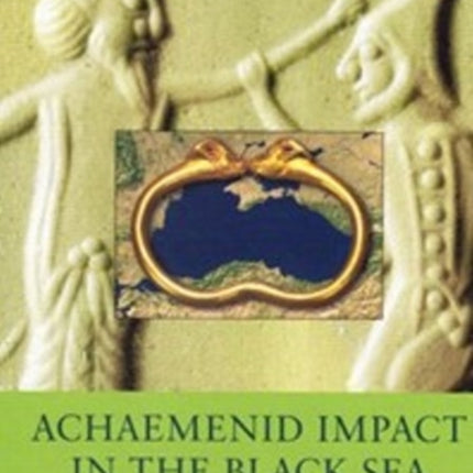 Achaemenid Impact in the Black Sea: Communication