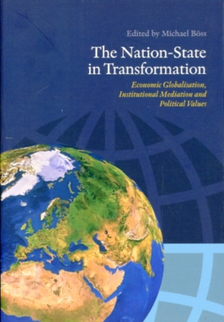 Nation-State in Transformation: Economic Globalisation, Institutional Mediation & Political Values