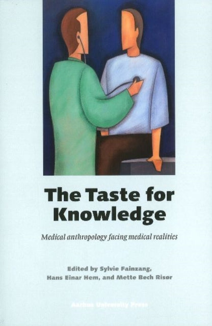 Taste for Knowledge Medical Anthropology Facing Medical Realities