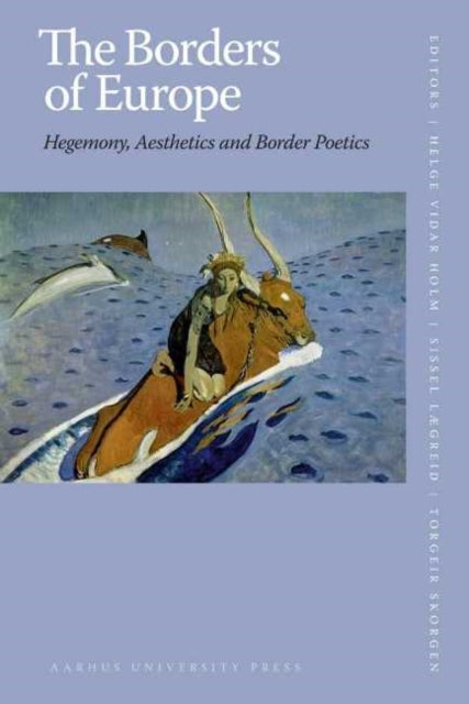 Borders of Europe: Hegemony, Aesthetics & Border Poetics