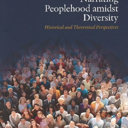 Narrating Peoplehood Amidst Diversity: Historical & Theoretical Perspectives